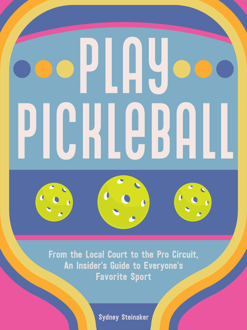 Title details for Play Pickleball by Sydney Steinaker - Wait list